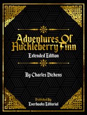 Adventures Of Huckleberry Finn (Extended Edition) By Mark Twain