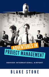 Adventures in Project Management: Denver International Airport