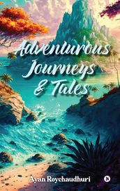 Adventurous Journeys & Tales
