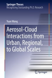 Aerosol-Cloud Interactions from Urban, Regional, to Global Scales