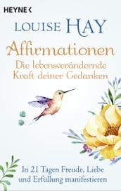 Affirmationen  Die lebensverändernde Kraft deiner Gedanken