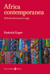 Africa contemporanea. Dalla decolonizzazione a oggi