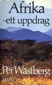 Afrika - ett uppdrag : reflexioner, beskrivning, gissningar