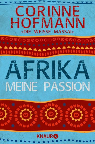 Afrika, meine Passion - Corinne Hofmann