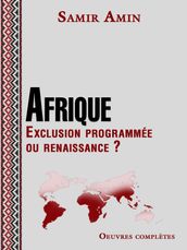 Afrique - Exclusion programmée ou renaissance ?