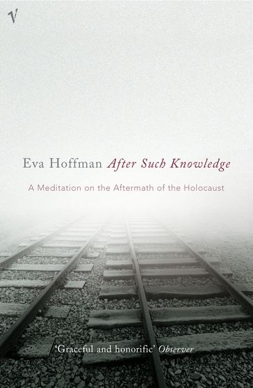 After Such Knowledge - Eva Hoffman