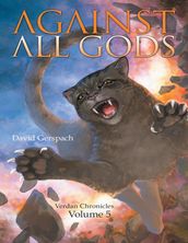 Against All Gods: Verdan Chronicles: Volume 5