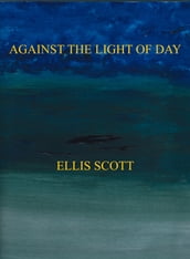 Against the Light of Day