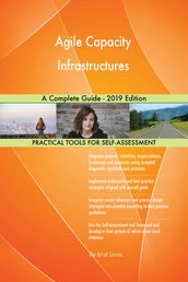 Agile Capacity Infrastructures A Complete Guide - 2019 Edition
