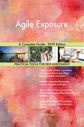 Agile Exposure A Complete Guide - 2019 Edition