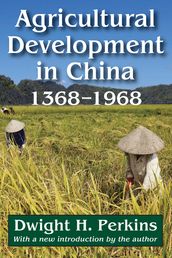 Agricultural Development in China, 1368-1968