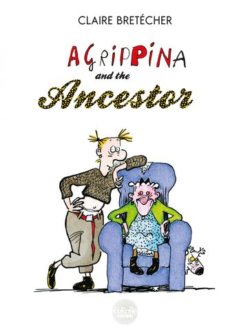 Agrippina and the ancestor - Claire Bretecher