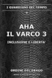 Aha. Il varco. Vol. 3