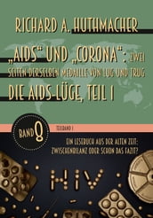 Aids und Corona: Zwei Seiten derselben Medaille von Lug und Trug (Teilband 1)