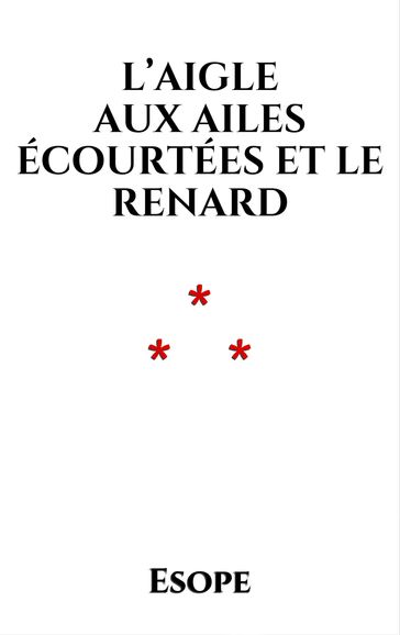 L'Aigle aux ailes écourtées et le Renard - Esope