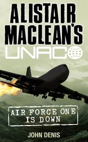 Air Force One is Down (Alistair MacLean s UNACO)
