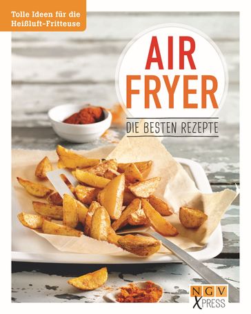 Airfryer - Die besten Rezepte - Anne Peters