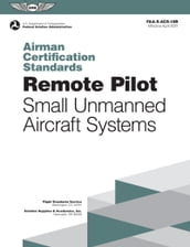 Airman Certification Standards: Remote Pilot - Small Unmanned Aircraft Systems (2024)