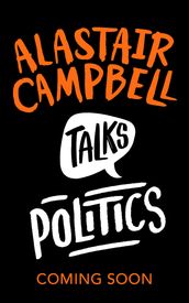 Alastair Campbell Talks Politics (Talks)