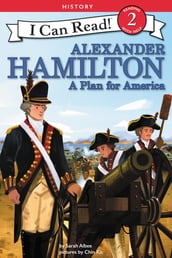 Alexander Hamilton: A Plan for America