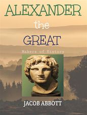 Alexander the Great / Makers of History