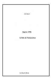 Algérie 1958: la folie de l intégration