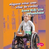 Algunos niños usan sillas de ruedas/Some Kids Use Wheelchairs