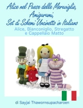 Alice nel Paese delle Meraviglie, Amigurumi, Set di Schemi Uncinetto in Italiano