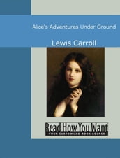 Alice s Adventures Under Ground