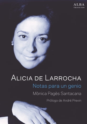 Alicia de Larrocha. Notas para un genio - André Previn - Mònica Pagés Santacana
