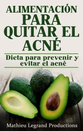 Alimentación para quitar el acné - Un enfoque dietético