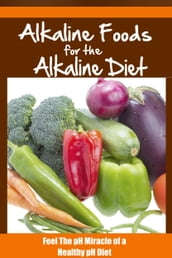 Alkaline Foods For The Alkaline Diet