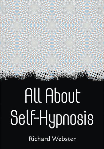 All About Self-Hypnosis - Richard Webster