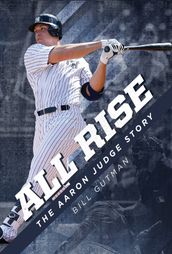 All Rise The Aaron Judge Story