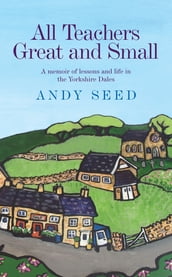 All Teachers Great and Small (Book 1)