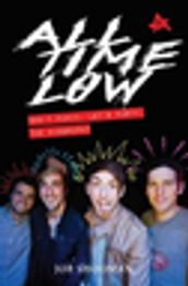 All Time Low - Don t Panic. Let s Party: The Biography