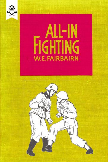 All-in Fighting - W. E. Fairbairn