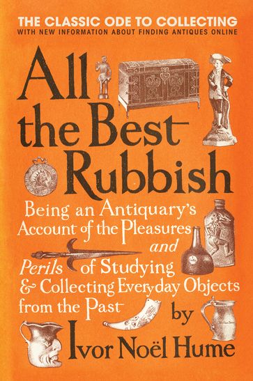 All the Best Rubbish - Ivor Noel Hume