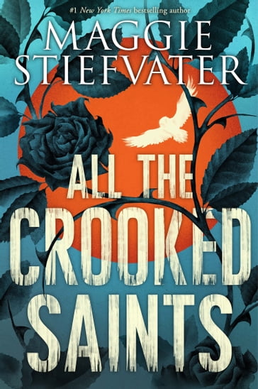 All the Crooked Saints - Maggie Stiefvater