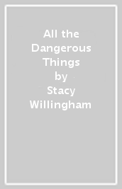 All the Dangerous Things