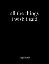 All the Things I Wish I Said
