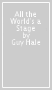 All the World s a Stage