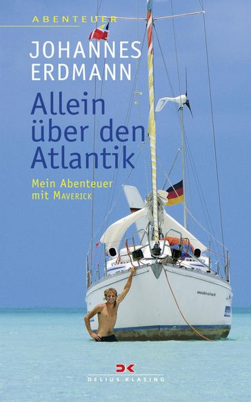 Allein über den Atlantik - Johannes Erdmann