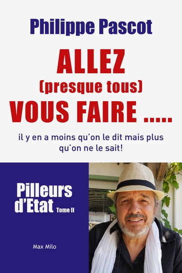 Allez (presque tous) vous faire ... - Philippe Pascot