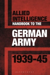 Allied Intelligence Handbook to the German Army 193945