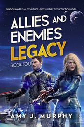 Allies and Enemies: Legacy (Book 4)