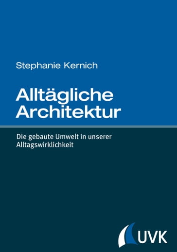 Alltägliche Architektur - Stephanie Kernich