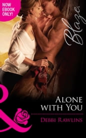 Alone With You (Mills & Boon Blaze) (Made in Montana, Book 7)
