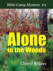 Alone in the Woods: A Bible Camp Mystery