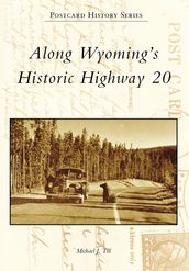 Along Wyoming s Historic Highway 20